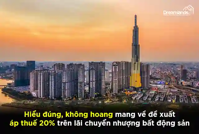 Hiểu đúng, không hoang mang về đề xuất áp thuế 20% trên lãi chuyển nhượng bất động sản