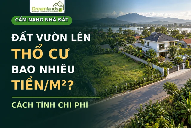 Đất vườn lên thổ cư bao nhiêu tiền 1m²? Cách tính chi phí